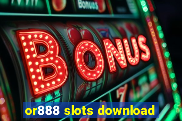 or888 slots download